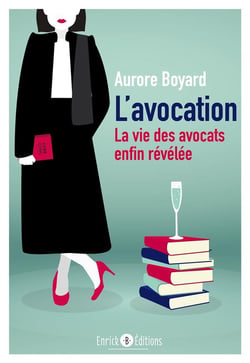L'avocation Tome 1 - la vie des avocats enfin révélée