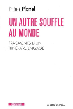 Un autre souffle du monde - fragments d'une vie engagée