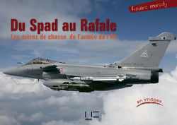 Du Spad au Rafale - les avions de chasse de l'armée de l'air en images