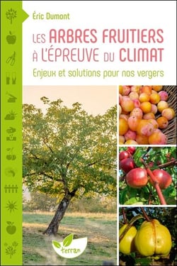 Les Arbres fruitiers à l’épreuve du climat - Enjeux et solutions pour nos vergers