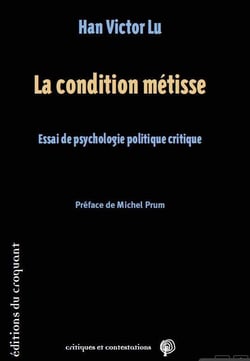 La condition métisse - essai de psychologie politique critique