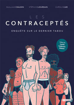 Les contraceptés : Enquête sur le dernier tabou
