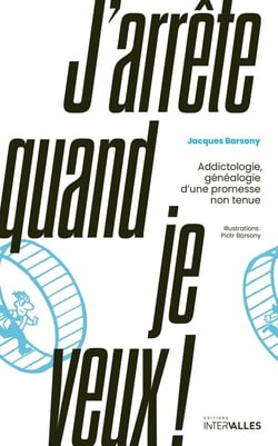 J'arrête quand je veux ! : Addictologie, généalogie d'une promesse non tenue
