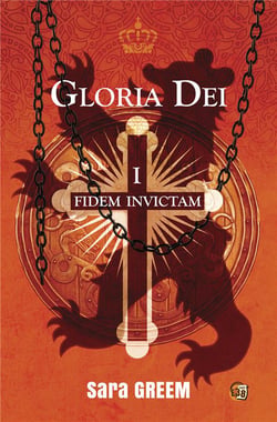 Gloria Dei Tome 1 : Fidem Invictam