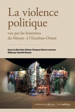 La violence politique vue par les historiens du moyen- à l'extrême-orient