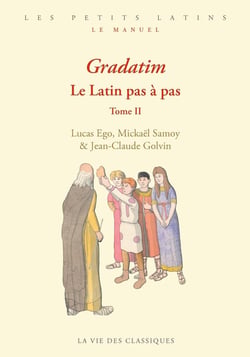 Gradatim : Le latin pas à pas : Tome 2