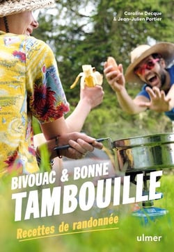 Bivouac et bonne tambouille : se régaler en randonnée