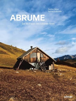 Abrume : Sur les traces des cabanes libres