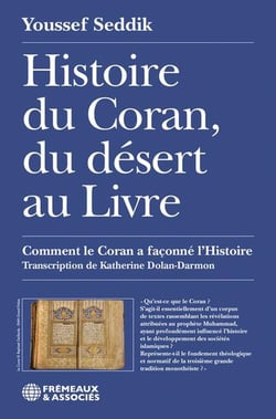 Histoire du Coran, du désert au Livre : Comment le Coran a façonné l'Histoire
