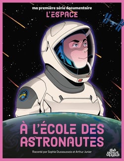 Ma première série documentaire : L'espace : À l'école des astronautes
