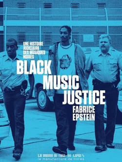Black music justice : Une histoire judiciaire des musiques noires