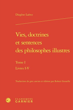 Vies, doctrines et sentences des philosophes illustres Tome 1 : Livres I-V