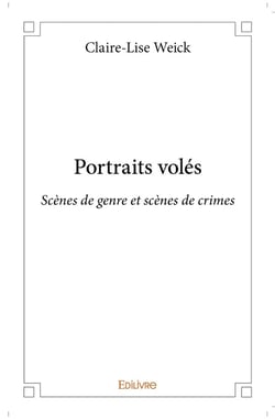 Portraits volés : Scènes de genre et scènes de crimes