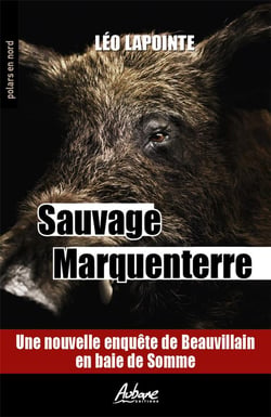 Sauvage marquenterre : une nouvelle enquête de Beauvillain en Baie de Somme