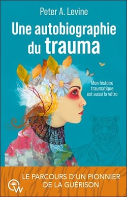 Une autobiographie du trauma : Mon histoire traumatique est aussi la vôtre