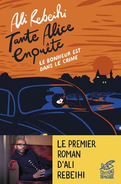 Tante Alice enquête Tome 1 : Le bonheur est dans le crime