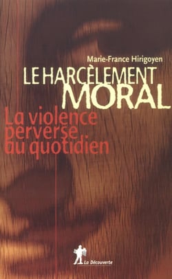 Le harcèlement moral - la violence perverse au quotidien