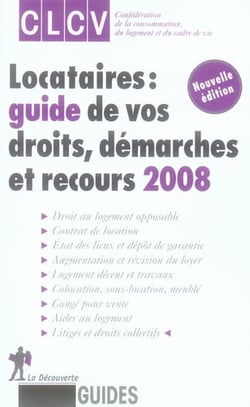 Locataires - guide de vos droits, démarches et recours (édition 2008)