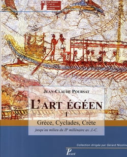 L'art égéen Tome 1 - Grêce, Cyclades, Crête jusqu'au milieu du IIe siècle avant J.-C.