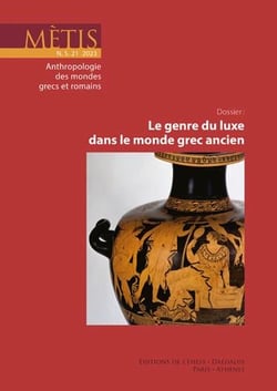 Revue Mètis n.21 : le genre du luxe dans le monde grec ancien (édition 2023)