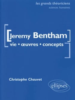 Jeremy Bentham - vie, oeuvres, concepts