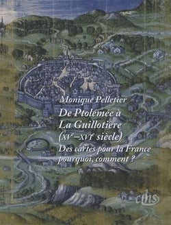 De ptolémée à la guillotière (xve-xvie siècle) - des cartes pour la france, pourquoi, comment ?