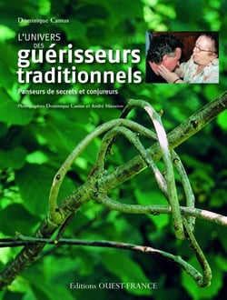 L'univers des guérisseurs traditionnels - panseurs de secrets et conjureurs