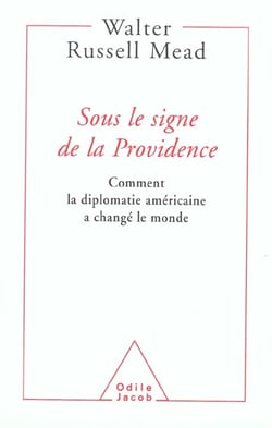 Sous le signe de la providence - comment la diplomatie americaine a change le monde