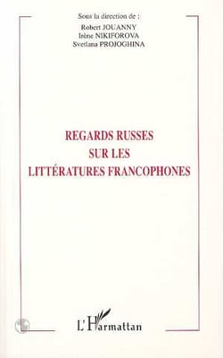 Regards russes sur les littératures francophones