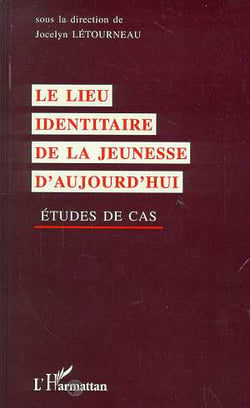 Le lieu identitaire de la jeunesse d'aujourd'hui - études de cas
