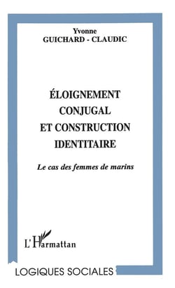 ÉLOIGNEMENT CONJUGAL ET CONSTRUCTION IDENTITAIRE : Le cas des femmes de marins