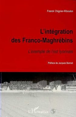 L'INTÉGRATION DES FRANCO-MAGHRÉBINS : L'exemple de l'est lyonnais