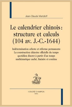 Le calendrier chinois : structure et calculs (104 av. J.-C.-1644) - indétermination céleste et réforme permanente