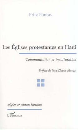 LES ÉGLISES PROTESTANTES EN HAÏTI : Communication et inculturation