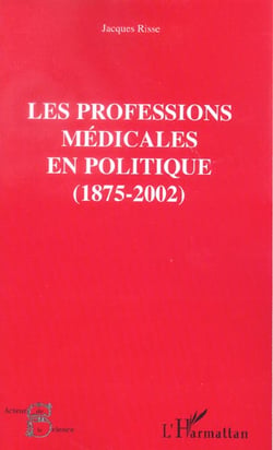Les professions médicales en politique, 1875-2002