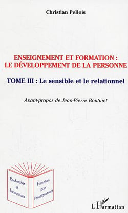 Enseignement et formation  le developpement de la personne - vol03 - le sensible et le relationnel -