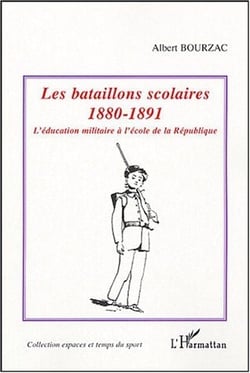 Les bataillons scolaires : 1880-1891 - L'éducation militaire à l'école de la République