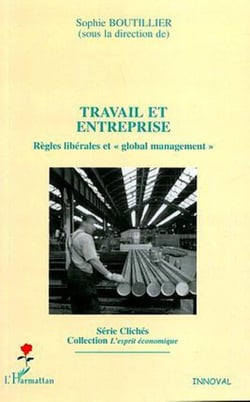 Travail et entreprise - règles libérales et "global management"