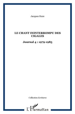 Le chant ininterrompu des cigales : Journal 4 : 1979-1985