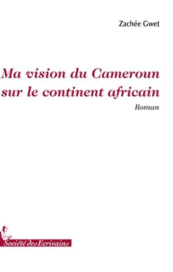 Ma vision du cameroun sur le continent africain