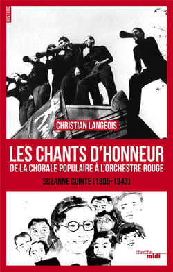 Les chants d'honneur - de la chorale populaire à l'orchestre rouge - Suzanne Cointe (1905-1943)