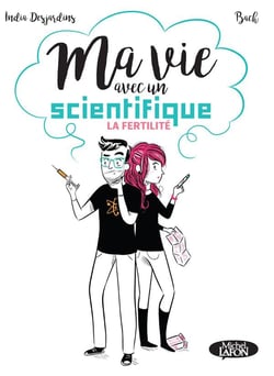 Ma vie avec un scientifique - la fertilité