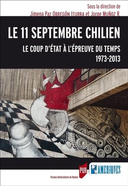 Le 11 septembre chilien - le coup d'État à l'épreuve du temps, 1973-2013