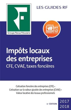 Les guides RF : impôts locaux des entreprises (édition 2017)
