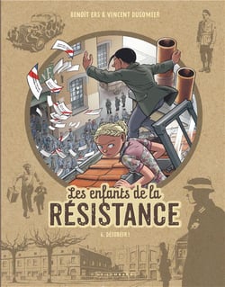 Les enfants de la Résistance Tome 6 : désobéir !