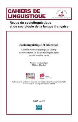 CAHIERS DE LINGUISTIQUE Tome 41 : sociolinguistique et éducation - contributions au repérage du champ avec exemples de diversités linguistiques sur des terrains variés