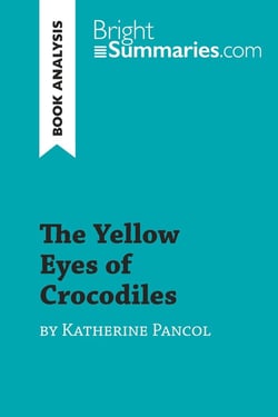 The Yellow Eyes of Crocodiles by Katherine Pancol (Book Analysis) : Detailed Summary, Analysis and Reading Guide