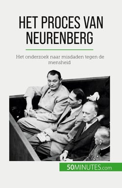 Het proces van Neurenberg : Het onderzoek naar misdaden tegen de mensheid