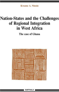 Nation-States and the challenges of the regional integration in West Africa : The case of Ghana