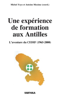 Une expérience de formation aux Antilles - l'aventure du cedif (1965-2000)